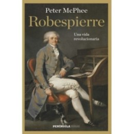 Robespierre. Una vida revolucionaria