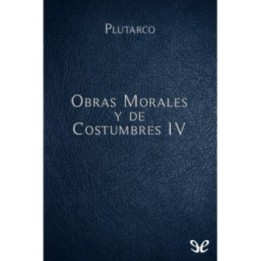 Obras Morales y de Costumbres IV