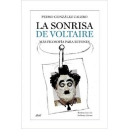 La sonrisa de Voltaire. Más filosofía para bufones