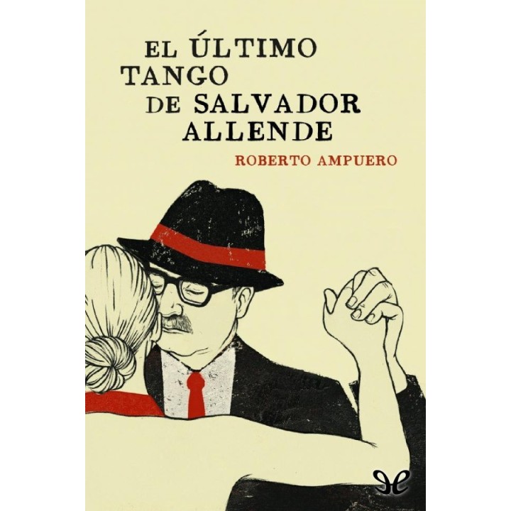El último tango de Salvador Allende