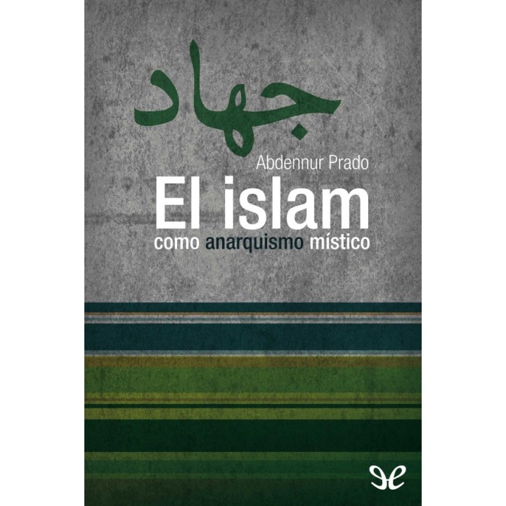 El islam como anarquismo místico