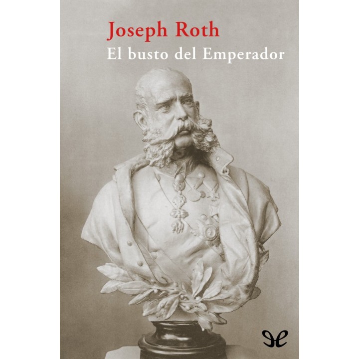 El busto del Emperador