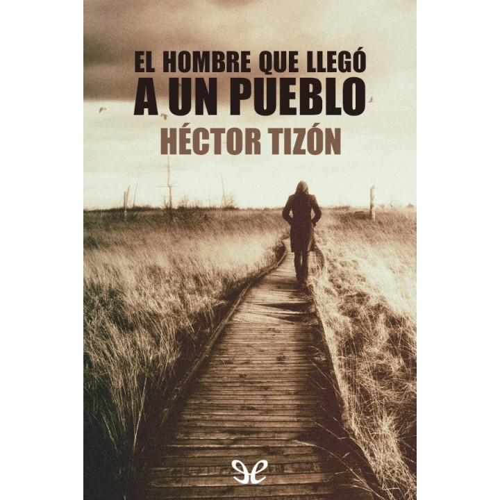 El hombre que llegó a un pueblo