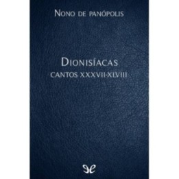 Dionisíacas Cantos XXXVII-XLVIII