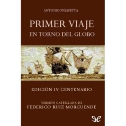 Primer viaje en torno del globo (Edición IV Centenario)
