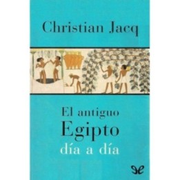 El antiguo Egipto día a día