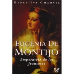 Eugenia de Montijo. Emperatriz de los franceses