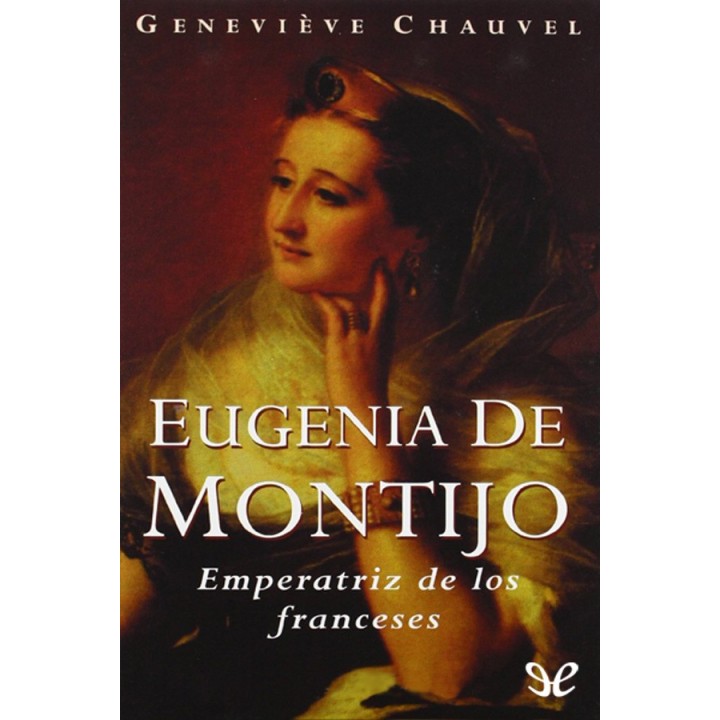Eugenia de Montijo. Emperatriz de los franceses