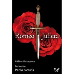 Romeo y Julieta (trad. Neruda)