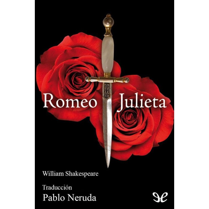 Romeo y Julieta (trad. Neruda)
