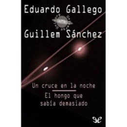 Un cruce en la noche. El hongo que sabía demasiado