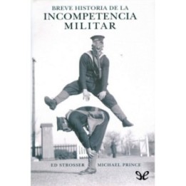 Breve historia de la incompetencia militar