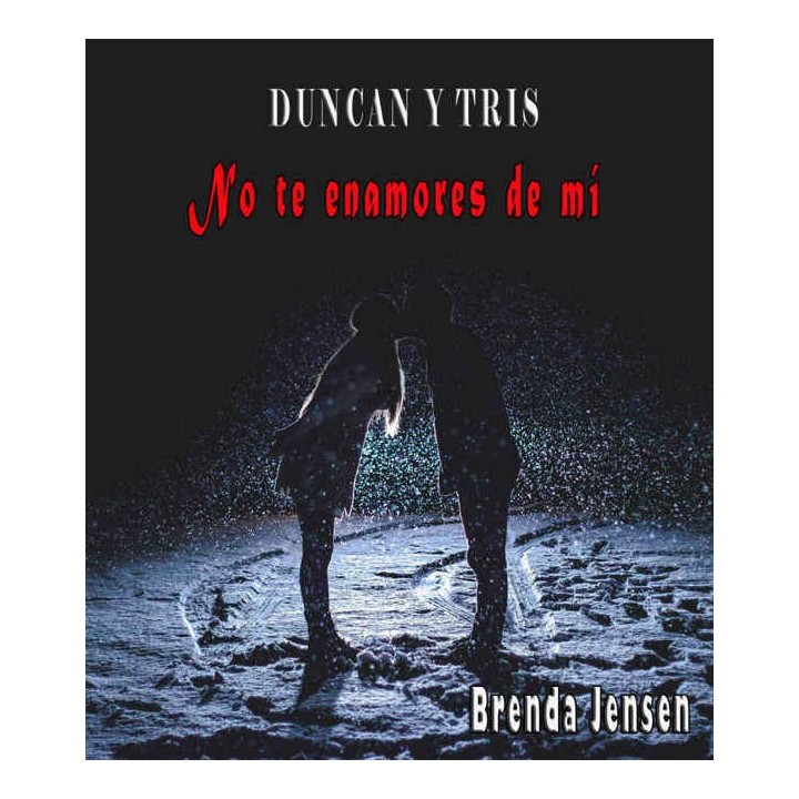 Duncan y Tris (No te enamores de mí)