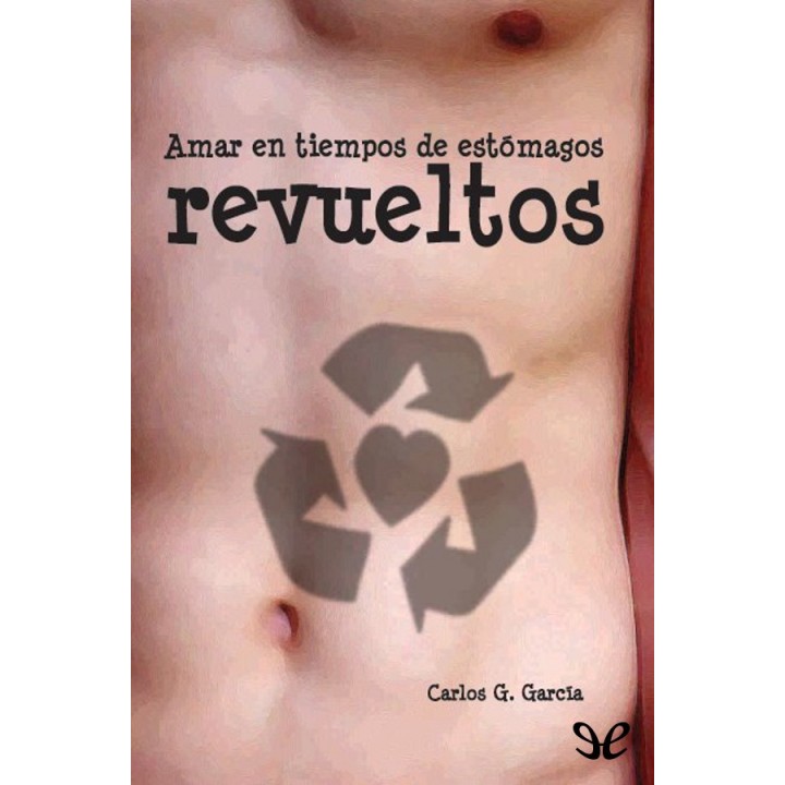 Amar en tiempos de estómagos revueltos