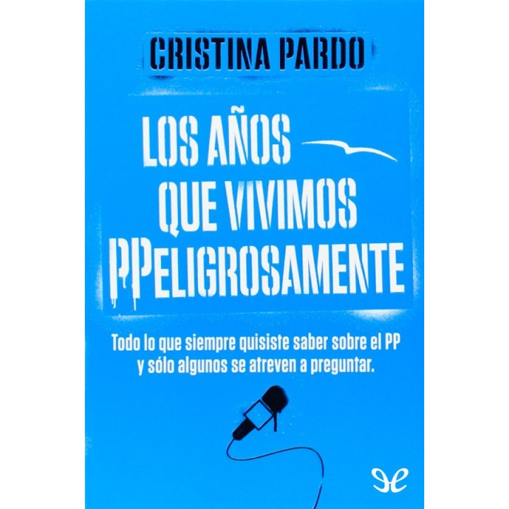 Los años que vivimos PPeligrosamente