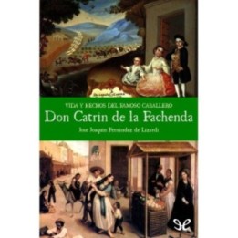 Vida y hechos del famoso caballero Don Catrín de la Fachenda