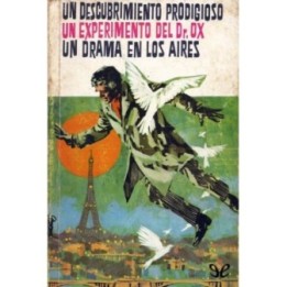 Un descubrimiento prodigioso. Un drama en los aires. Un experimento del doctor Ox