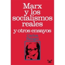 Marx y los socialismos reales y otros ensayos