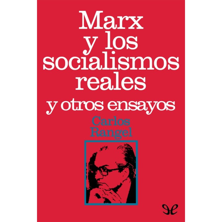 Marx y los socialismos reales y otros ensayos