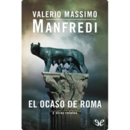 El ocaso de Roma y otros relatos
