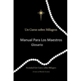 Un curso sobre milagros - Manual para los maestros. Glosario
