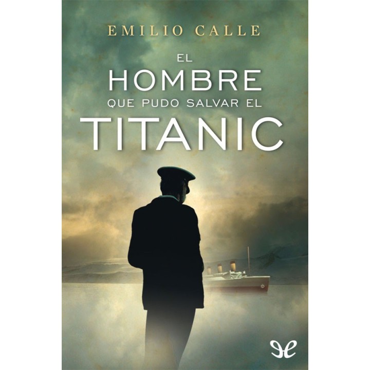 El hombre que pudo salvar el Titanic