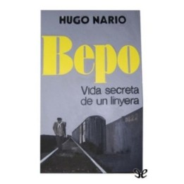Bepo: vida secreta de un linyera