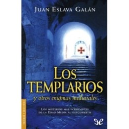 Los Templarios y otros enigmas medievales