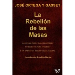 La rebelión de las masas con apéndice Dinámica del tiempo