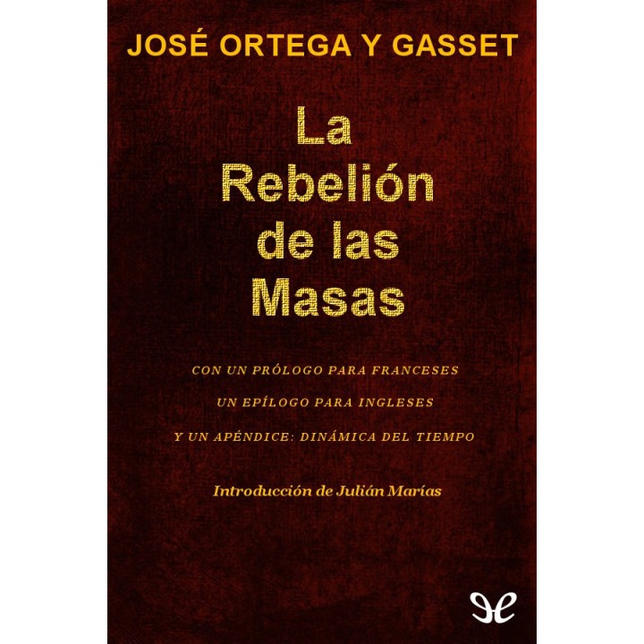 La rebelión de las masas con apéndice Dinámica del tiempo