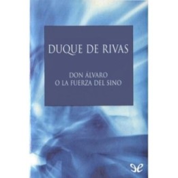 Don Álvaro o la fuerza del sino