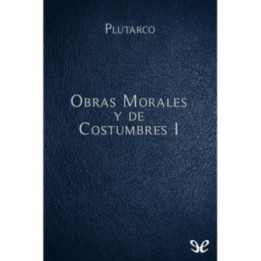 Obras morales y de costumbres I