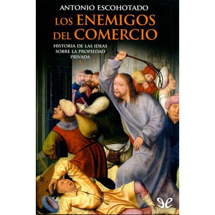 Los enemigos del comercio I