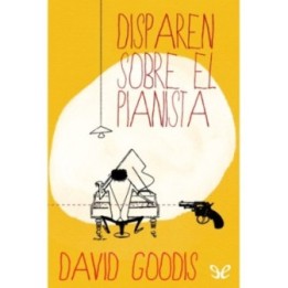 Disparen sobre el pianista