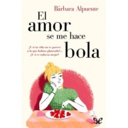 El amor se me hace bola