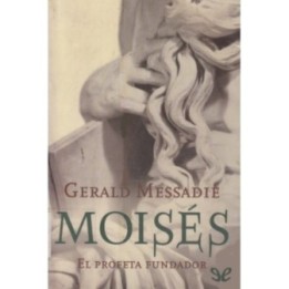 Moisés. El profeta fundador
