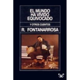 El mundo ha vivido equivocado y otros cuentos