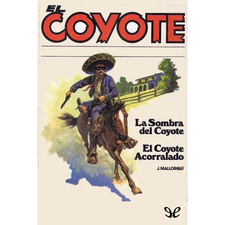 La sombra del Coyote & El Coyote acorralado
