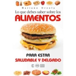 Lo que debes saber sobre los alimentos para estar saludable y delgado