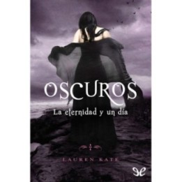 Oscuros. La eternidad y un día