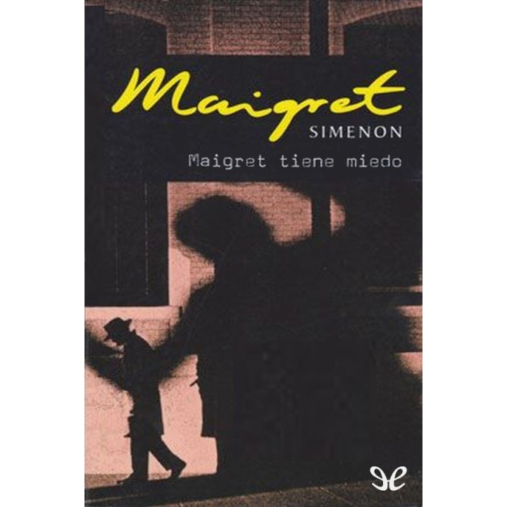 Maigret tiene miedo
