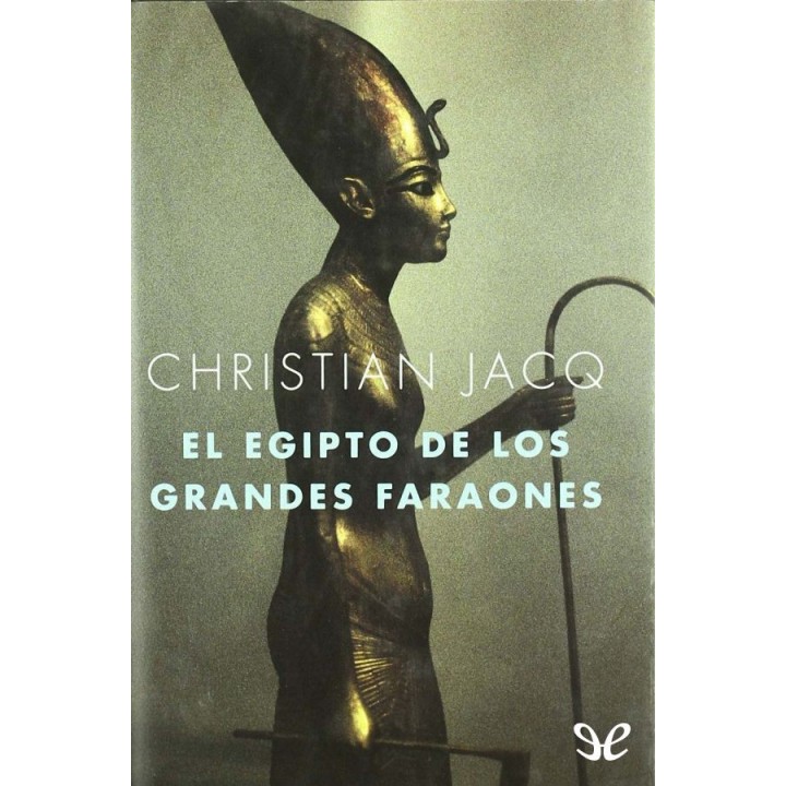 El Egipto de los grandes faraones