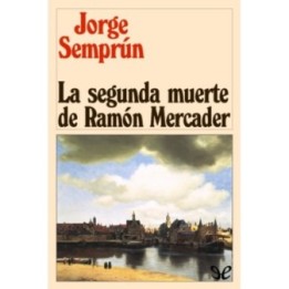 La segunda muerte de Ramón Mercader