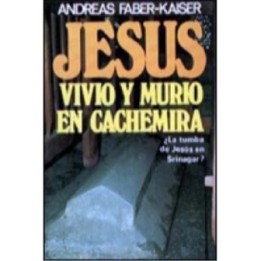 Jesús vivió y murió en Cachemira