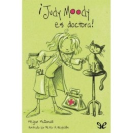 ¡Judy Moody es doctora!