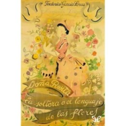 Doña Rosita la soltera o el lenguaje de las flores