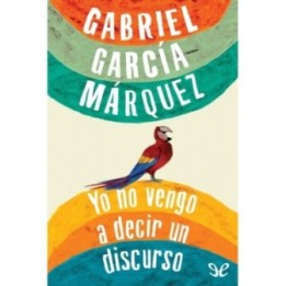 Yo no vengo a decir un discurso