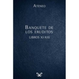 Banquete de los eruditos Libros XI-XIII