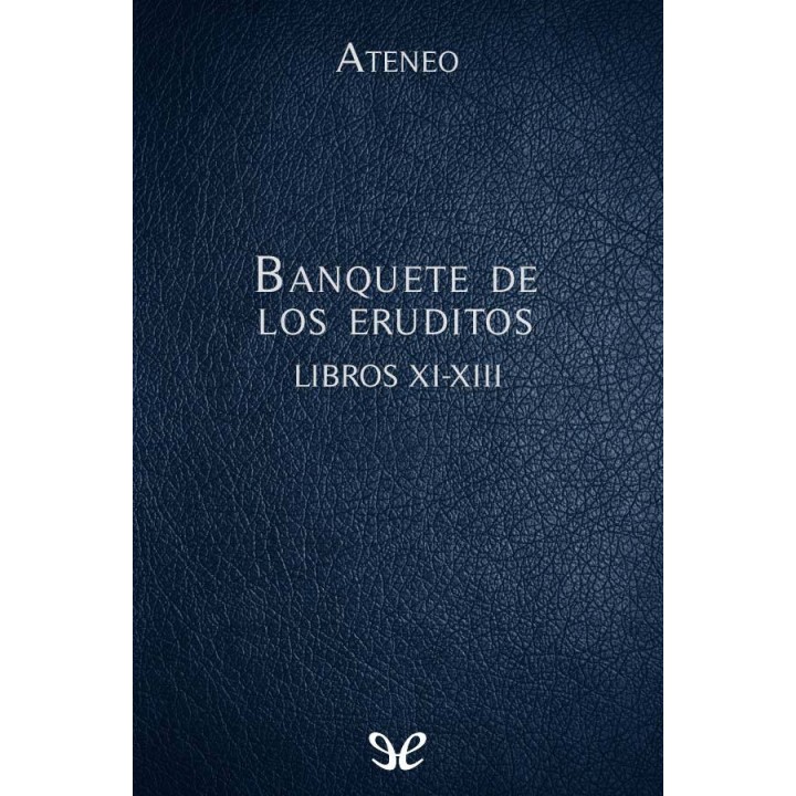 Banquete de los eruditos Libros XI-XIII