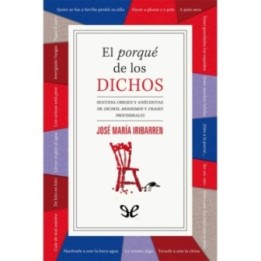 El porqué de los dichos